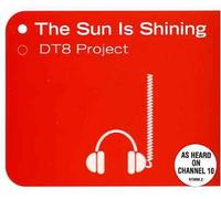 Dt8 Project - Sun Is Shining [Down on Me]