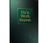 Du’a. Work. Repeat. A Faith & Focus Hardcover Lined Notebook Journal