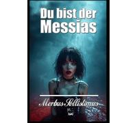 Du bist der Messias