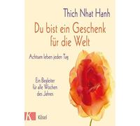 Du bist ein Geschenk fA14r die Welt: Achtsam leb, Hanh, Mayer.