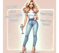 Du bist eine wundervolle Frau!:: Starke Sprüche & starke Linien - Das kreative Ausmalbuch für Powerfrauen / Anti-Stress Geschenke für Frauen / Motivierende Sprüche / Mutmacher zum Ausmalen