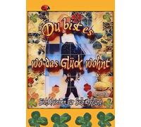 Du bist es, wo das Glück wohnt: Sich(t)weisen zur Selbstheilung