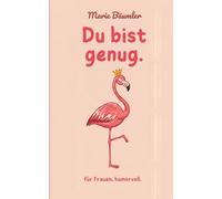 Du bist genug.: für Frauen, humorvoll.