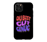 Du Bist Gut Genug German Meme Quote Case for iPhone 11 Pro