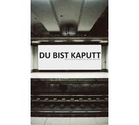 DU BIST KAPUTT: Warum dein Leben funktioniert, aber sich nicht richtig anfühlt