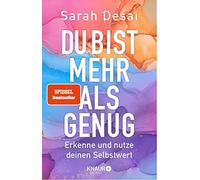 Du bist mehr als genug: Erkenne und nutze deinen Selbstwert by Desai New.