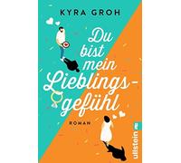 Du bist mein Lieblingsgefuhl: Roman | Unschlagb, Groh.