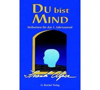 Du bist Mind: Heilweisen für das 3. Jahrtausend