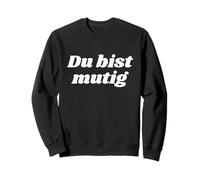 Du bist mutig - Positive Affirmations Sweatshirt