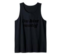 Du bist mutig - Positive Affirmations Tank Top