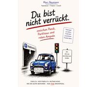Du bist nicht Verrückt: zwischen Panik, Parkhaus und roten Ampeln