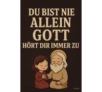 Du bist nie allein. Gott hört Dir immer zu.: DIN A5 | Softcover | 100 linierte Seiten für Gebete, Bibelverse, Gedanken und Inspiration | Perfekt für Andachten, Bibelstudium und spirituelle Notizen
