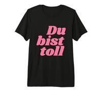 Du bist toll - Positive Affirmations Premium T-Shirt