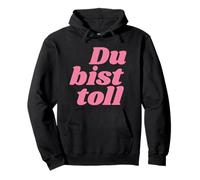 Du bist toll - Positive Affirmations Pullover Hoodie