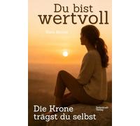 Du bist wertvoll!: Die Krone trägst du selbst.
