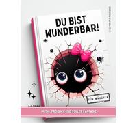 Du Bist Wunderbar!: Für Mädchen - Mutig, fröhlich und voller Fantasie (Mitmach-Club Bücher für Kinder)