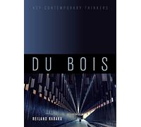 Du Bois: A Critical Introduction (Key Contemporary Thinkers)