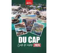 DU CAP Guide de voyage 2026: Explorez les principales attractions, les joyaux cachés, la cuisine locale, les aventures de la faune et les randonnées pittoresques dans la ville d'Afrique du Sud