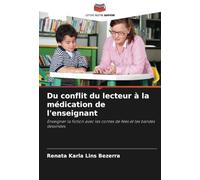 Du conflit du lecteur à la médication de l'enseignant: Enseigner la fiction avec les contes de fées et les bandes dessinées
