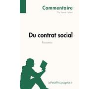 Du contrat social de Rousseau (Commentaire): Comprendre la philosophie avec lePetitPhilosophe.fr (Commentaire philosophique)