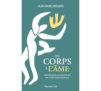 Du corps à l'âme: Confidences d'un praticien de la méthode Mézières