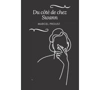Du côté de chez Swann: A Marcel Proust’s Classic Novel - Original French Edition Annotated