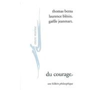 Du Courage: Une Histoire Philosophique (Encre Marine) (French Edition) by Thomas Berns (2010-02-17)