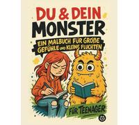 Du & Dein Monster: Ein Malbuch für große Gefühle und kleine Fluchten