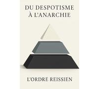 Du despotisme à l'anarchie: L'ordre éclairé