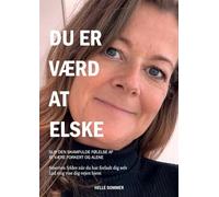 Du er værd at elske: Slip den skamfulde følelse af at være forkert og alene