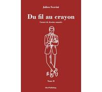 Du fil au crayon: Carnet de dessins annotés - Tome II: Volume 2 (La collection "L'élégance masculine")