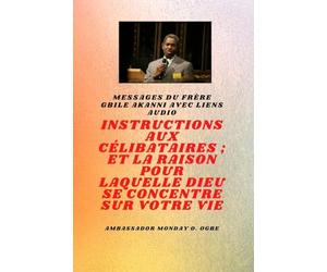 du frère Gbile Akanni avec liens audio - Instructions À Le Célibataire; et la raison pour laquelle Dieu se concentre sur votre vie