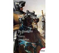 Du Guesclin (Tempus): Vie et fabrique d'un héros médiéval