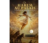 Du Harem au Palais: Quand l'ânon détaché devient porteur de roi
