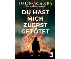 Du hast mich zuerst getötet