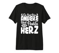 Du hast was andere Nicht haben Mein Herz Premium T-Shirt
