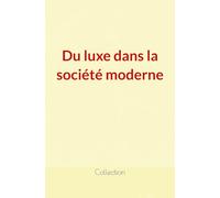 Du luxe dans la société moderne
