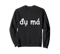 "DU MA" Funny Vietnamese Slur Sweatshirt