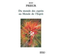 Du monde des esprits au Monde de l'Esprit