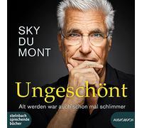 Du Mont,Sky - Ungeschönt: Alt werden war auch schon mal schlimmer