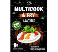Du Multicook & Fry à la table: les recettes les plus savoureuses