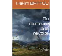 Du murmure à la révolte: Poésie