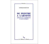 Du peintre à l'artiste: Artisans et académiciens à l'âge classique