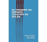 DU PREMIER AU DERNIER COUCHER DE SOLEIL