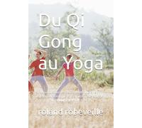 Du Qi Gong au Yoga: Interaction avec les Fascias, les méridiens et le Système lymphatique.