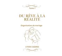 Du rêve à la réalité ! (Les trésors des mariés heureux)