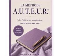 Du rêve au livre Écrire, publier et faire connaître son livre: La méthode complète de l'auteur indépendant