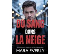 DU SANG DANS LA NEIGE: Une romance mafieuse de seconde chance