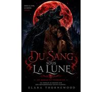 DU SANG SOUS LA LUNE: Un roman d'amour sur des métamorphes loups-garous