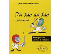 Du tac au tac - Allemand - Plus de 1300 phrases prêtes à l'emploi